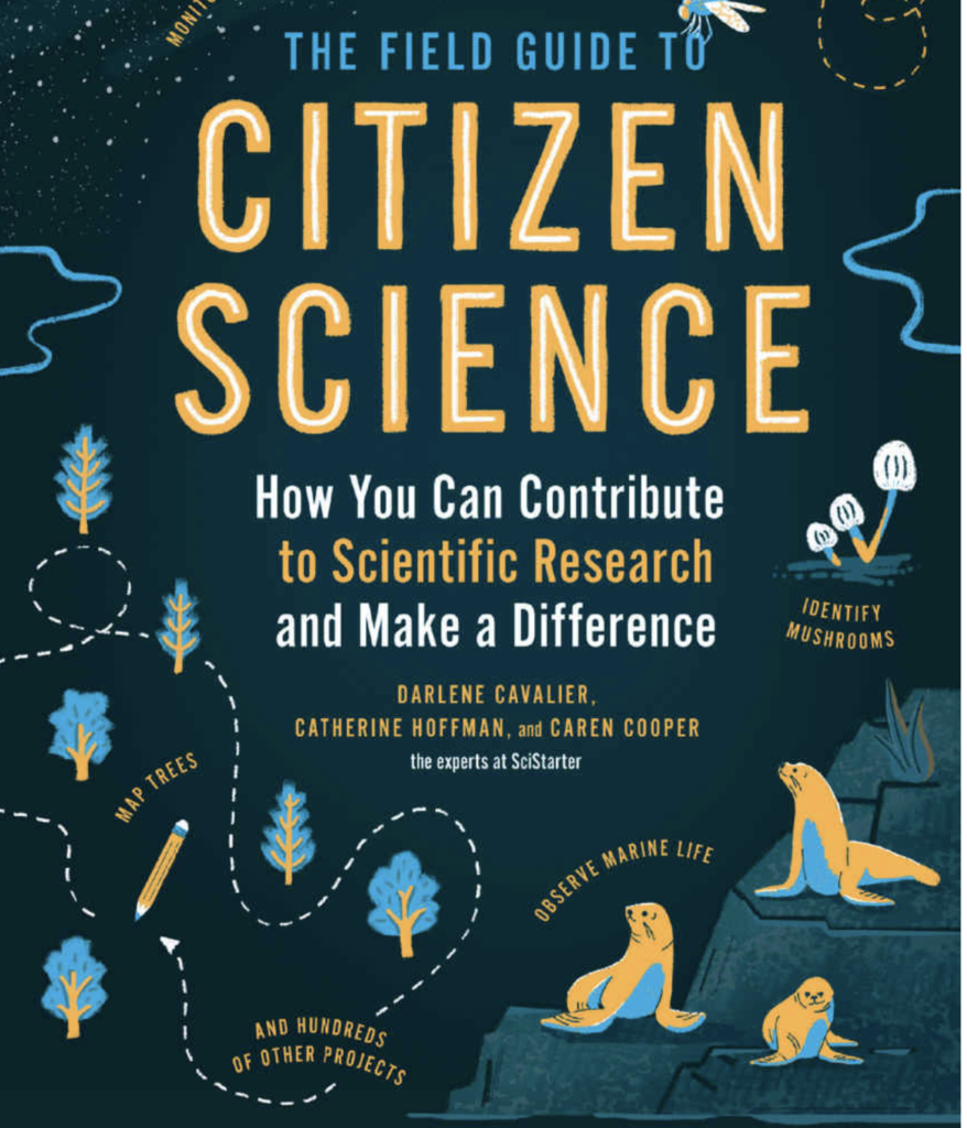 The Field Guide to Citizen Science by Darlene Cavalier